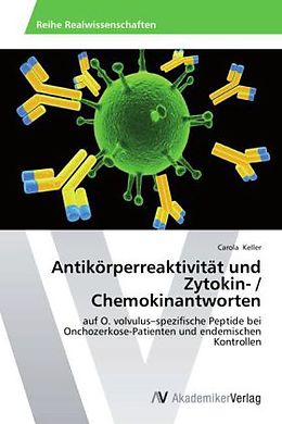 Kartonierter Einband Antikörperreaktivität und Zytokin- / Chemokinantworten von Carola Keller