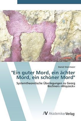 Ein guter Mord, ein ächter Mord, ein schöner Mord
