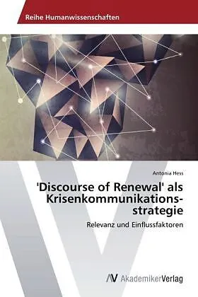 'Discourse of Renewal' als Krisenkommunikations­strategie