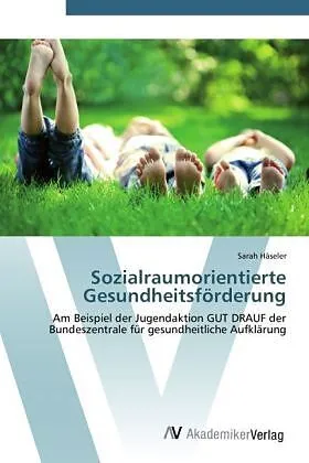 Sozialraumorientierte Gesundheitsförderung