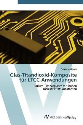 Glas-Titandioxid-Komposite für LTCC-Anwendungen