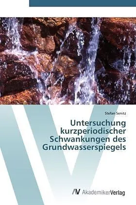 Untersuchung kurzperiodischer Schwankungen des Grundwasserspiegels