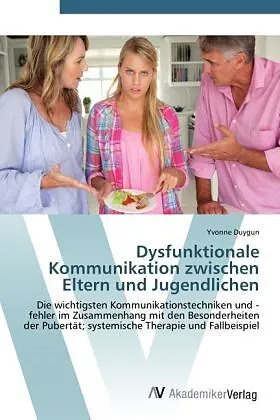 Dysfunktionale Kommunikation zwischen Eltern und Jugendlichen