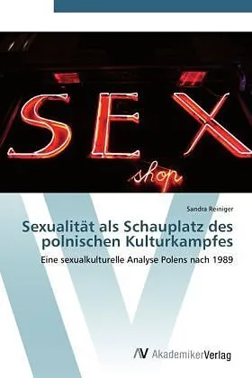 Sexualität als Schauplatz des polnischen Kulturkampfes