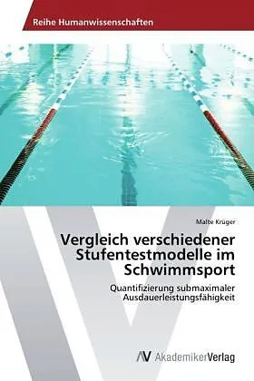 Vergleich verschiedener Stufentestmodelle im Schwimmsport