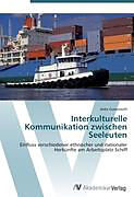 Kartonierter Einband Interkulturelle Kommunikation zwischen Seeleuten von Anke Gutermuth