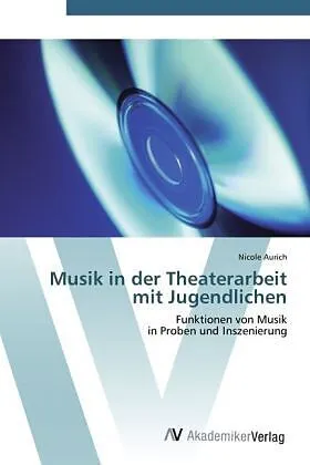 Musik in der Theaterarbeit mit Jugendlichen