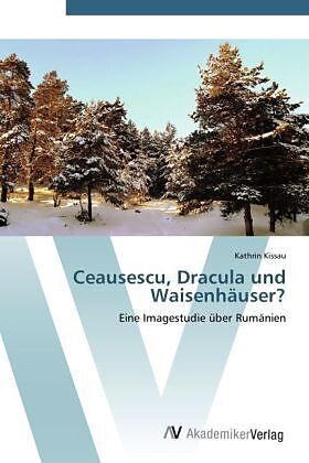 Ceausescu, Dracula und Waisenhäuser?