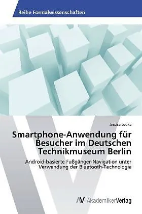 Smartphone-Anwendung für Besucher im Deutschen Technikmuseum Berlin