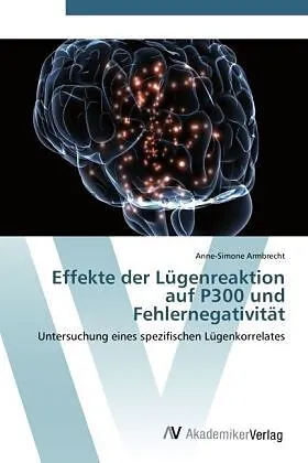 Effekte der Lügenreaktion auf P300 und Fehlernegativität