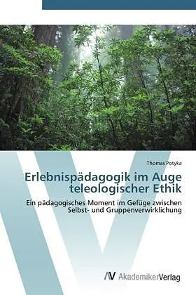 Erlebnispädagogik im Auge teleologischer Ethik