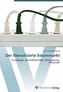 Kartonierter Einband Der liberalisierte Strommarkt von Anna von Blittersdorff