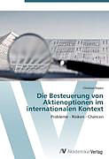 Kartonierter Einband Die Besteuerung von Aktienoptionen im internationalen Kontext von Christian Röpke