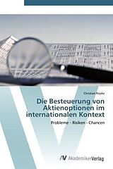 Kartonierter Einband Die Besteuerung von Aktienoptionen im internationalen Kontext von Christian Röpke