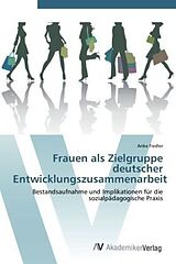 Kartonierter Einband Frauen als Zielgruppe deutscher Entwicklungszusammenarbeit von Anke Fiedler