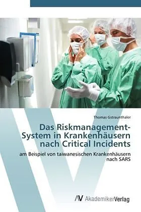 Das Riskmanagement-System in Krankenhäusern nach Critical Incidents