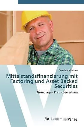 Mittelstandsfinanzierung mit Factoring und Asset Backed Securities