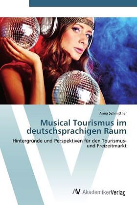 Musical Tourismus im deutschsprachigen Raum