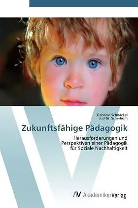 Zukunftsfähige Pädagogik