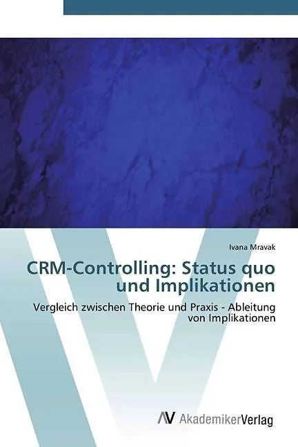 CRM-Controlling: Status quo und Implikationen