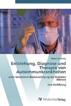 Entstehung, Diagnose und Therapie von Autoimmunkrankheiten