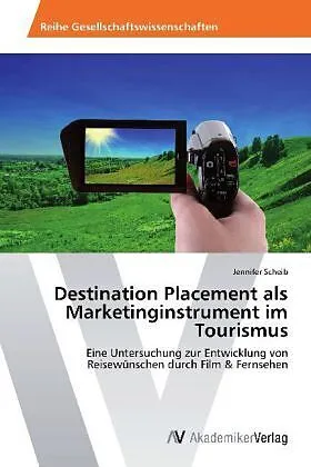 Destination Placement als Marketinginstrument im Tourismus