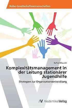 Komplexitätsmanagement in der Leitung stationärer Jugendhilfe