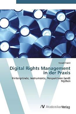 Kartonierter Einband Digital Rights Management in der Praxis von Gerald Fränkl