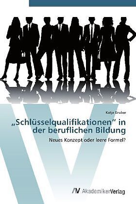 Schlüsselqualifika­tionen  in der beruflichen Bildung