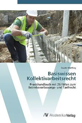 Basiswissen Kollektivarbeitsrecht