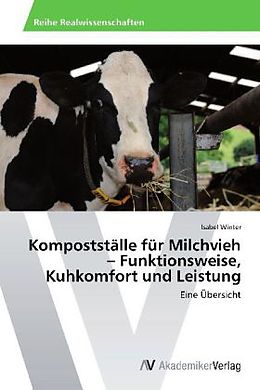 Kartonierter Einband Kompostställe für Milchvieh - Funktionsweise, Kuhkomfort und Leistung von Isabel Winter