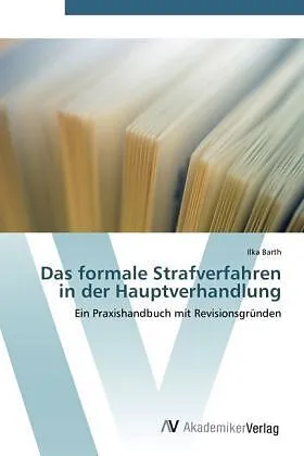 Das formale Strafverfahren in der Hauptverhandlung