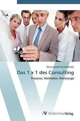 Das 1 x 1 des Consulting