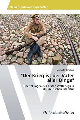 Der Krieg ist der Vater aller Dinge