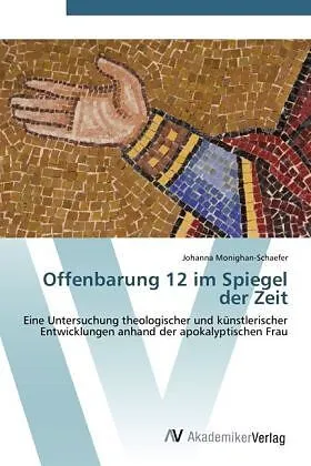 Offenbarung 12 im Spiegel der Zeit