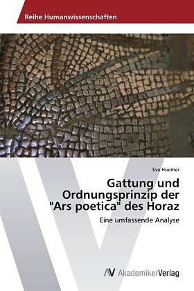Gattung und Ordnungsprinzip der "Ars poetica" des Horaz