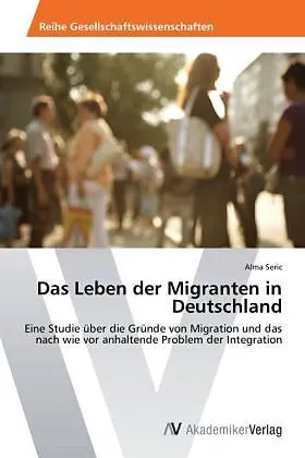 Das Leben der Migranten in Deutschland