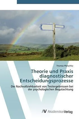 Theorie und Praxis diagnostischer Entscheidungsprozesse