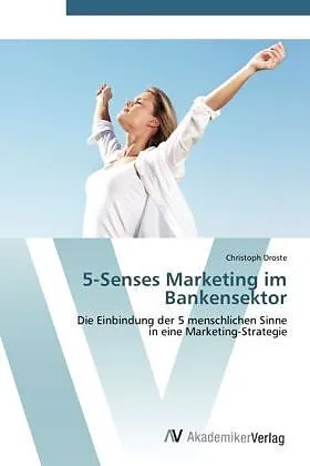 5-Senses Marketing im Bankensektor