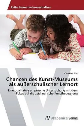 Chancen des Kunst-Museums als außerschulischer Lernort