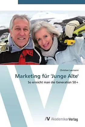 Marketing für 'Junge Alte'