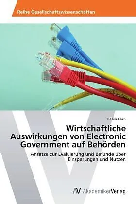 Wirtschaftliche Auswirkungen von Electronic Government auf Behörden