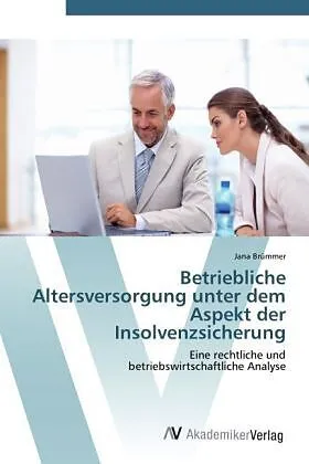 Betriebliche Altersversorgung unter dem Aspekt der Insolvenzsicherung