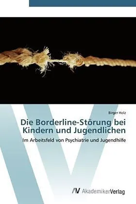 Die Borderline-Störung bei Kindern und Jugendlichen