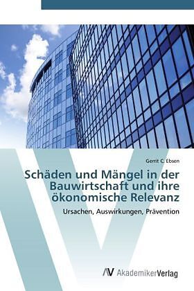 Schäden und Mängel in der Bauwirtschaft und ihre ökonomische Relevanz