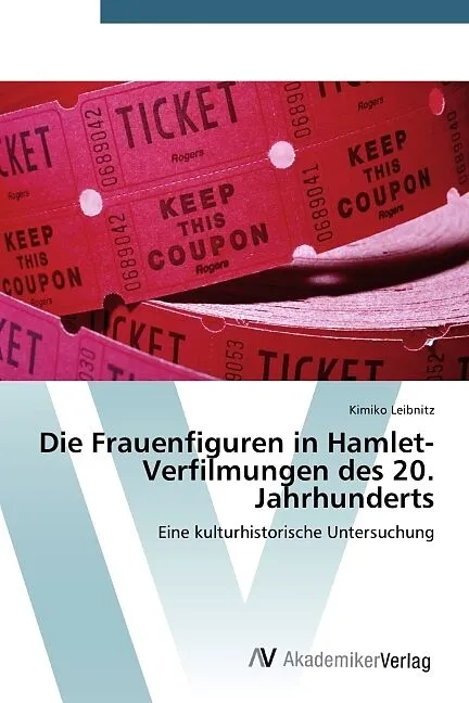 Die Frauenfiguren in Hamlet-Verfilmungen des 20. Jahrhunderts