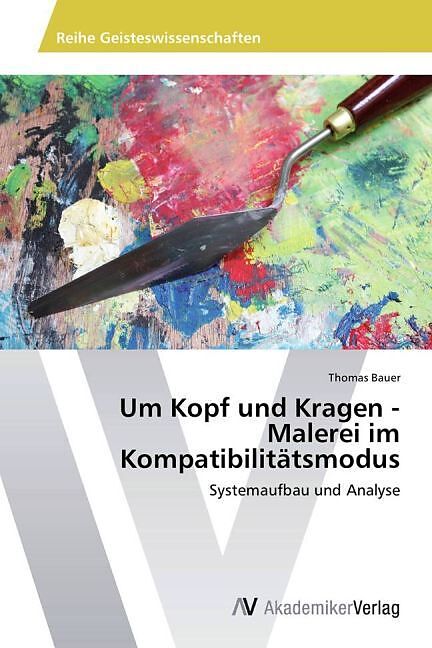 Um Kopf und Kragen - Malerei im Kompatibilitätsmodus