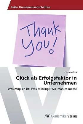 Glück als Erfolgsfaktor in Unternehmen
