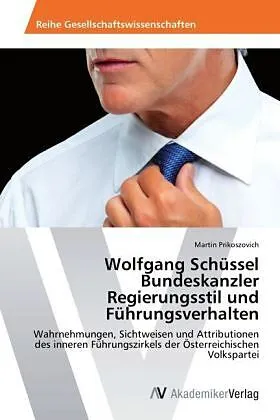Wolfgang Schüssel Bundeskanzler Regierungsstil und Führungsverhalten