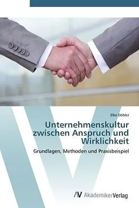 Unternehmenskultur zwischen Anspruch und Wirklichkeit